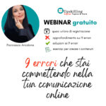 Webinar - i 9 errori che stai commettendo nella tua comunicazione online e come risolverli- Francesca Anzalone Upskilling